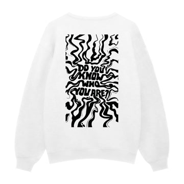 Sweatshirt "Do You Know Who You Are ?"