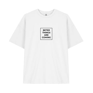 Oversize T-Shirt "Better Things Are Coming"